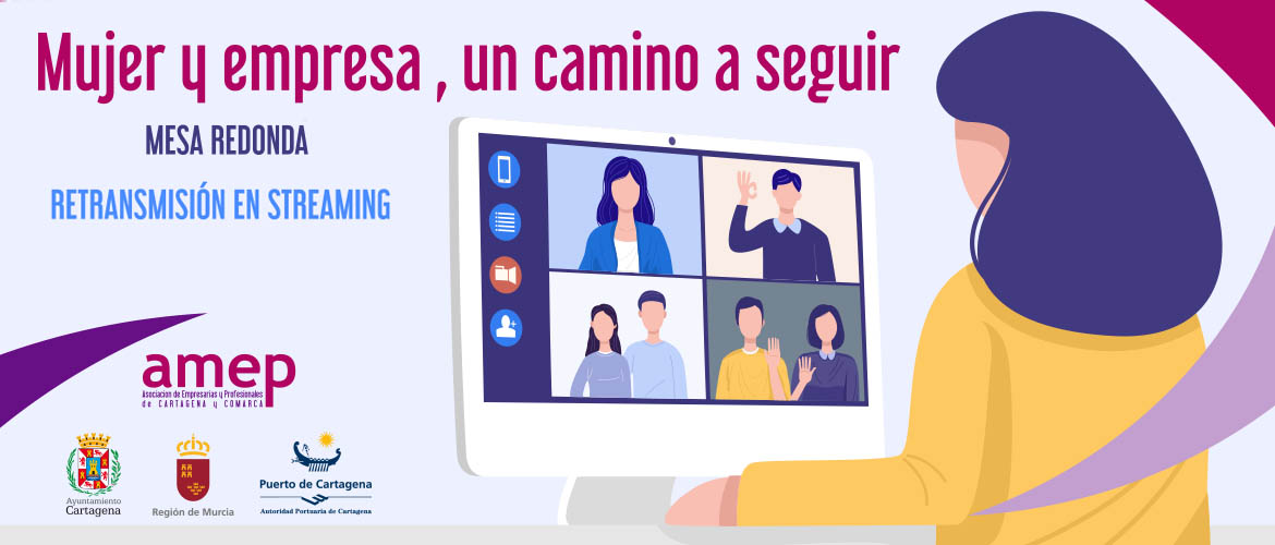 MUJERYEMPRESAUNCAMISOASEGUIR_MESAREDONDA_STREAMING_ELBATEL Mesa redonda ‘Mujer y empresa, un camino a seguir’ El Batel, Cartagena